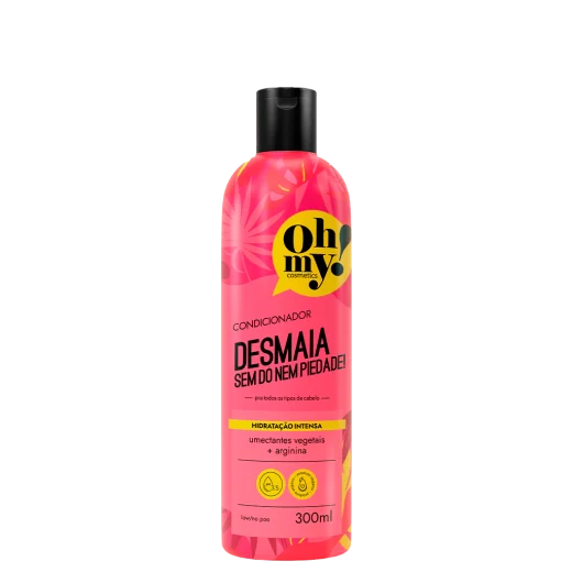 Condicionador Desmaia Sem Dó Nem Piedade - Oh My!